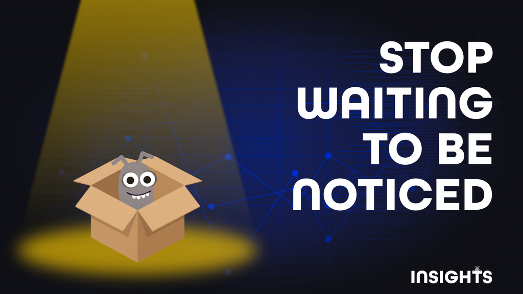 Stop waiting to be noticed image