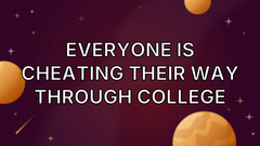 Everyone Is Cheating Their Way Through College image