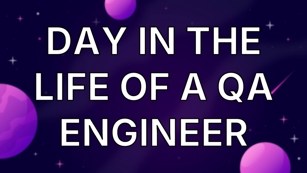 Day in the life of a QA Engineer image
