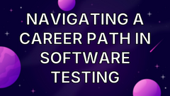 Navigating A Career Path In Software Testing image