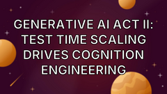 Generative AI Act II: Test Time Scaling Drives Cognition Engineering image