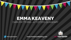 Watch "Dark Patterns – A Testers Quandary" with Emma Keaveny from TestBash Brighton 2015 image