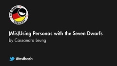Watch "(Mis)Using Personas with the Seven Dwarfs" with Cassandra H. Leung from TestBash Germany 2019 image