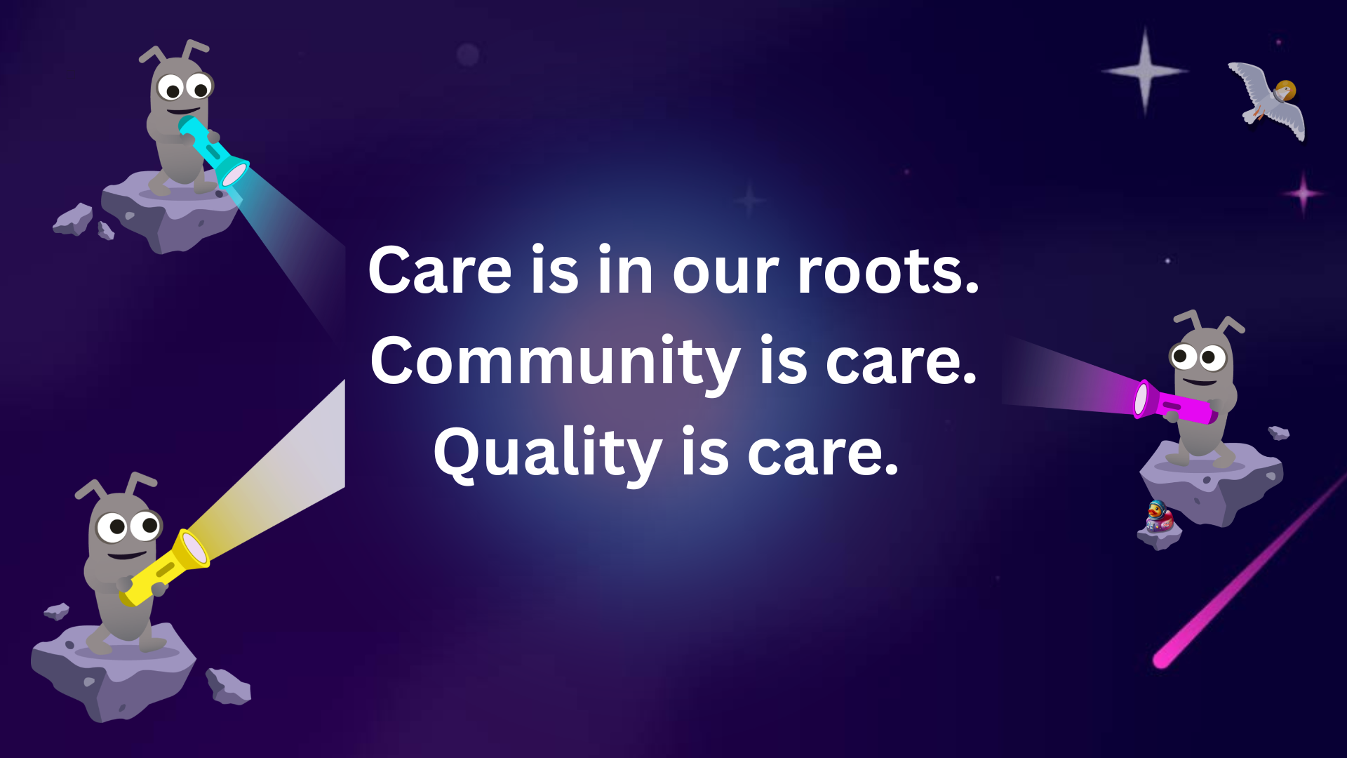 Care is in our roots. Community is care. Quality is care.