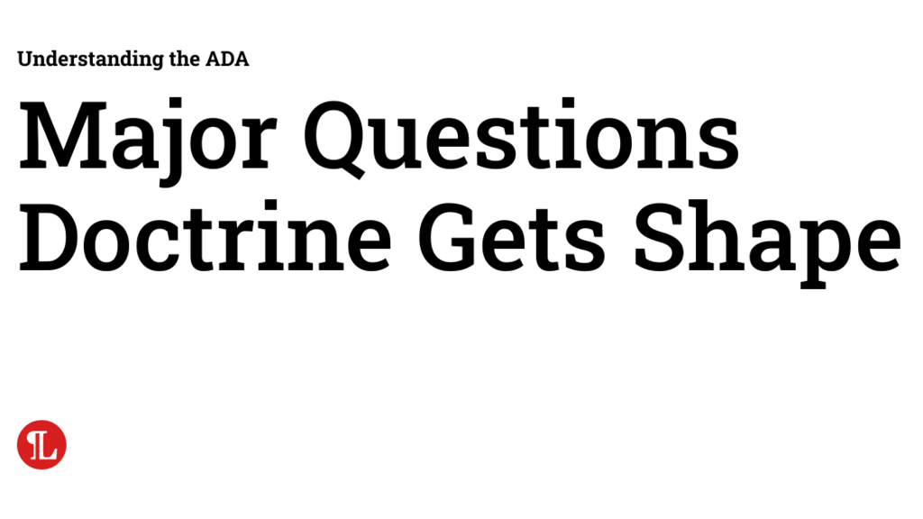 Major Questions Doctrine Gets Shape image image