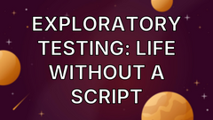 Exploratory Testing: Life Without a Script image