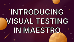 Introducing Visual Testing in Maestro image