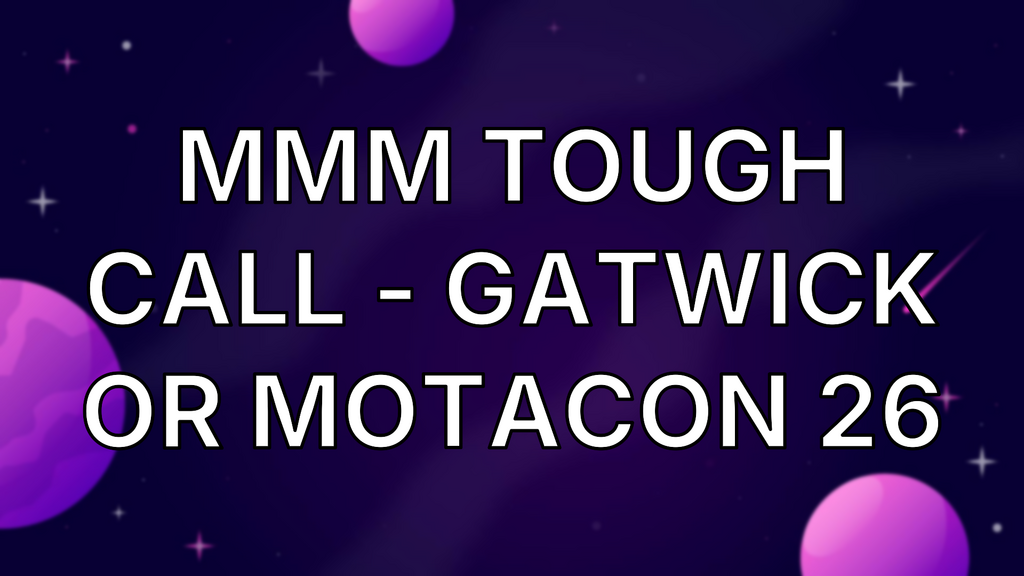 Mmm tough call - Gatwick or MoTaCon 26 image