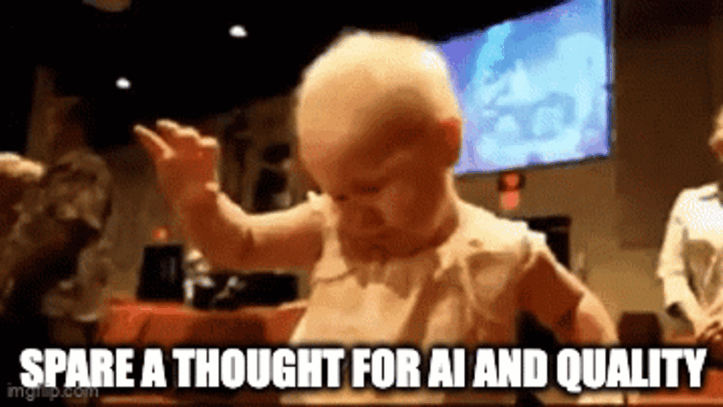A gif meme of a baby praying/blessing, that says "Spare a thought for quality and AI"
