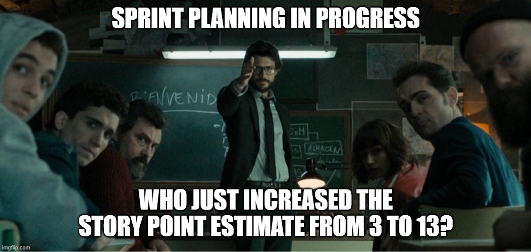 People looking surprised as someone asks: “Who just increased the story point estimate from 3 to 13?”