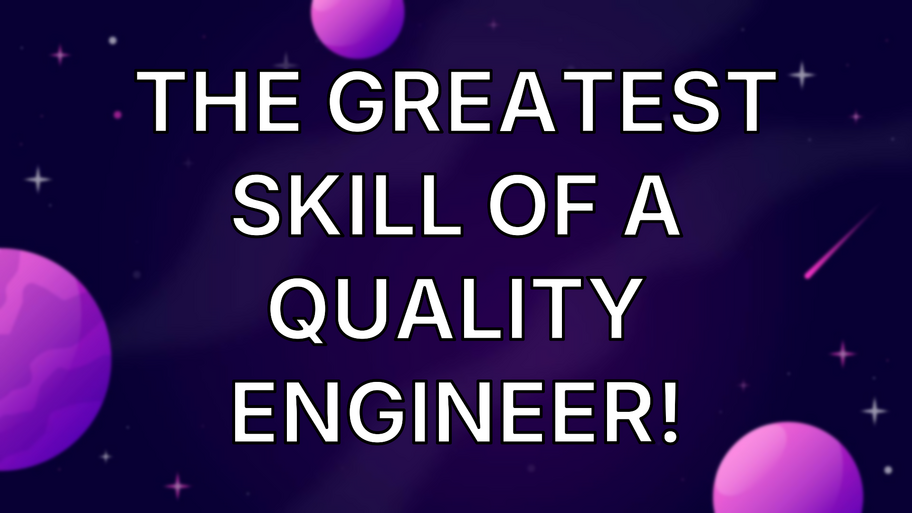 The greatest skill of a quality engineer! image