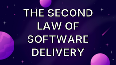 The Second Law of Software Delivery image