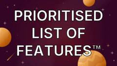 Prioritised List of Features™ image