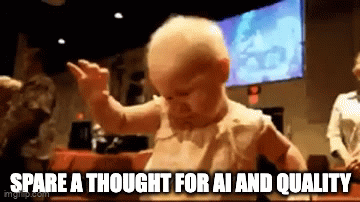 A gif meme of a baby praying/blessing, that says "Spare a thought for quality and AI"