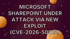 Microsoft SharePoint under attack via new exploit (CVE-2026-50522) image