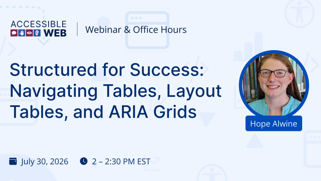 Structured for Success: Navigating Tables, Layout Tables, and ARIA Grids image image