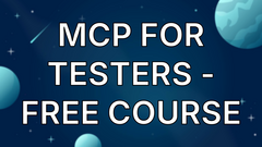 MCP for Testers - FREE Course image