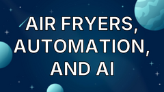 Air Fryers, Automation, and AI image