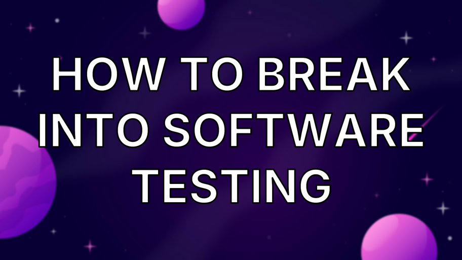 How To Break Into Software Testing image