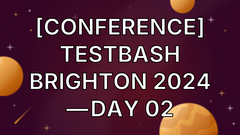 [Conference] Testbash Brighton 2024 — Day 02 image