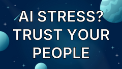 AI Stress? Trust your people image
