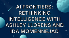 AI Frontiers: Rethinking intelligence with Ashley Llorens and Ida Momennejad image