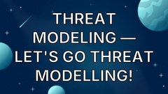 Threat Modeling — Let's go threat modelling! image