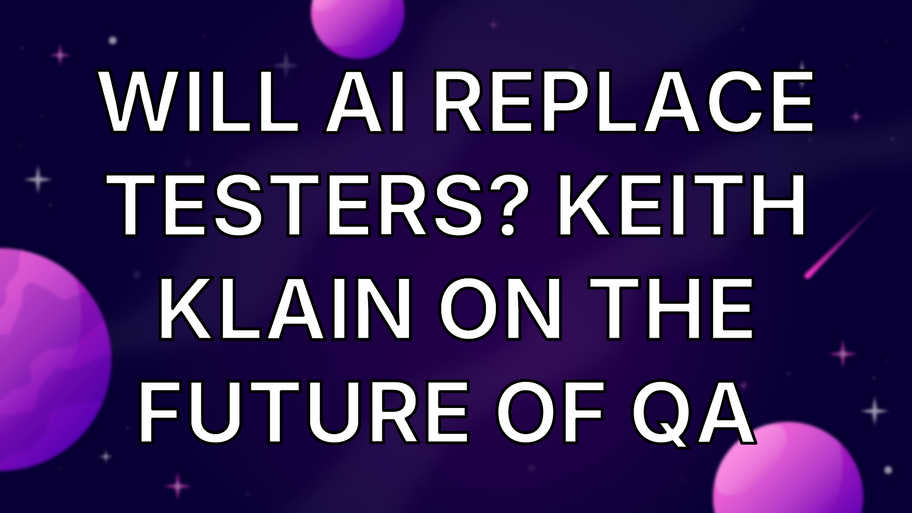 Will AI Replace Testers? Keith Klain on the Future of QA  image