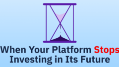 When Your Platform Stops Investing in Its Future image