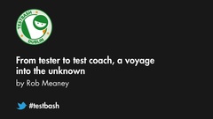 Watch Rob Meaney's talk "From Tester to Test Coach: A Voyage into the Unknown" from TestBash Dublin 2018 image