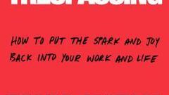 Creative Trespassing: How to Put the Spark and Joy Back into Your Work and Life | Tania Katan image