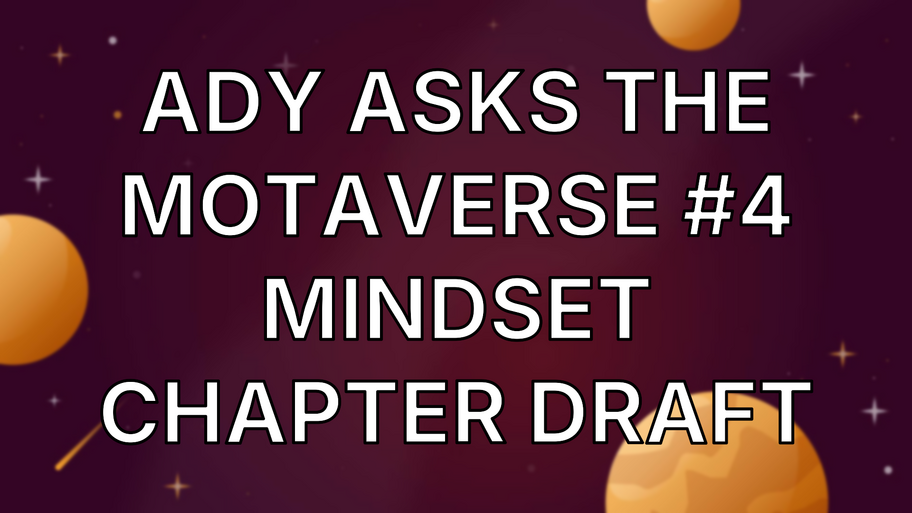 Ady asks the MoTaverse #4 Mindset chapter draft image