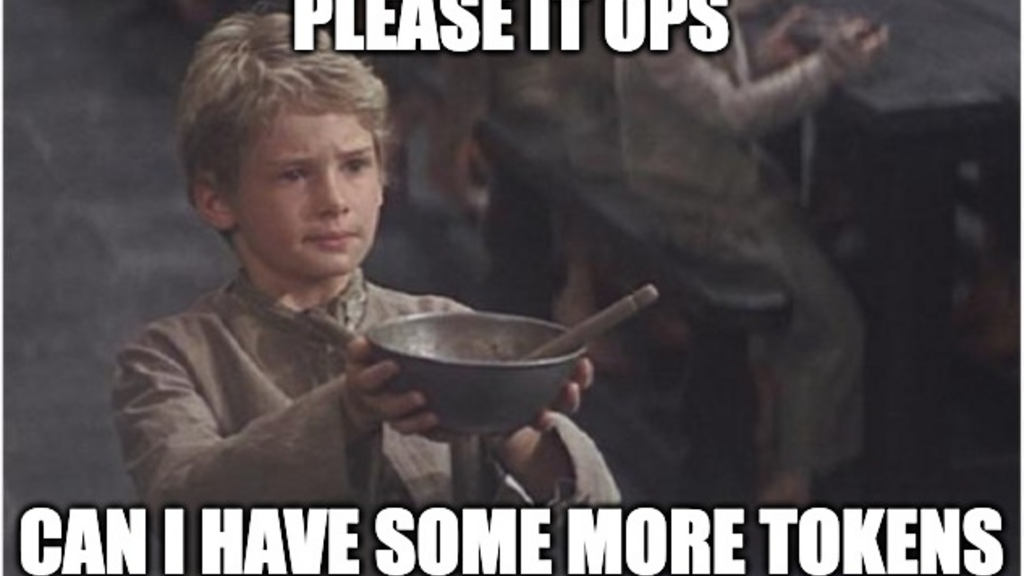 Oliver twist meme, that reads "Please it ops, can I have some more tokens" image