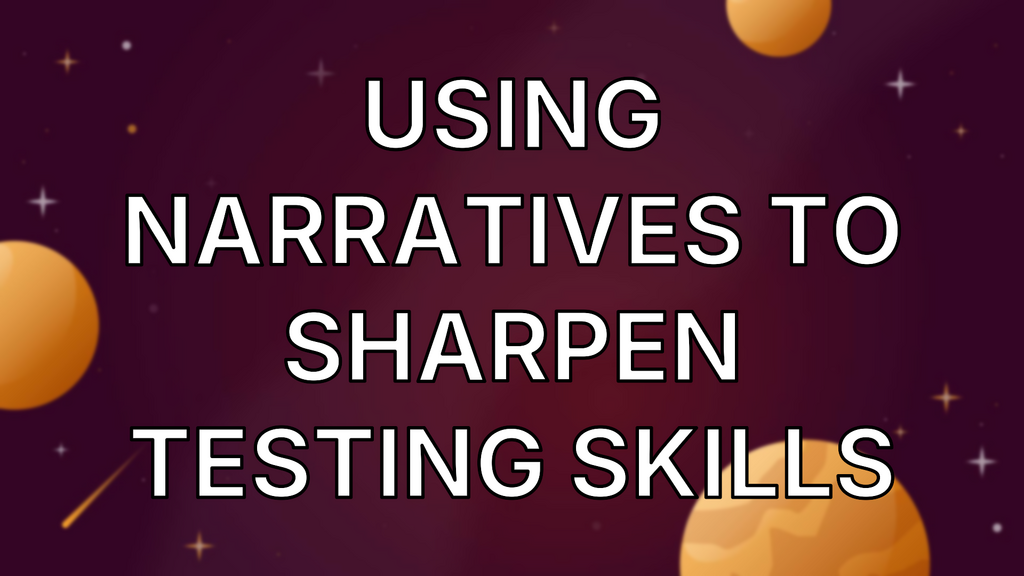 Using Narratives to Sharpen Testing Skills image