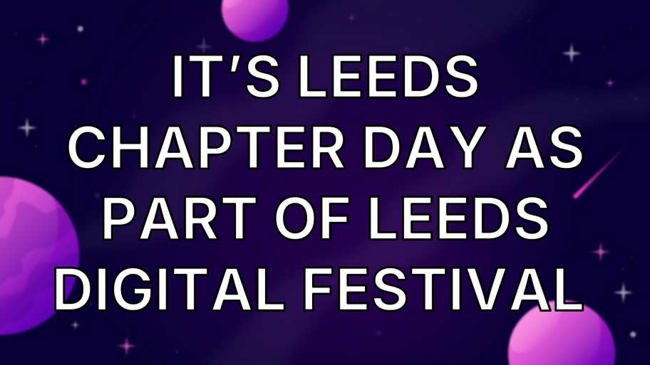It’s Leeds Chapter day as part of Leeds Digital Festival  image