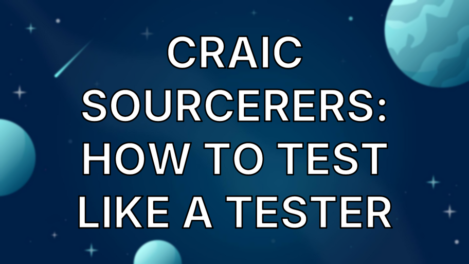 CRAIC SOURCERERS: How to Test Like a Tester image