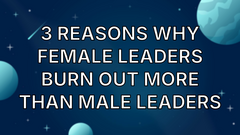 3 Reasons Why Female Leaders Burn Out More than Male Leaders image