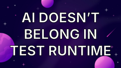 AI doesn’t belong in test runtime image