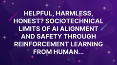 Helpful, harmless, honest? Sociotechnical limits of AI alignment and safety through Reinforcement Learning from Human... image
