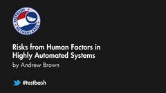 Andrew Brown explores the human factor in highly automated systems at TestBash Netherlands image