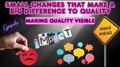 Small Changes That Make A Big Difference to Quality Series: Ep1 - Making Quality Visible:  image