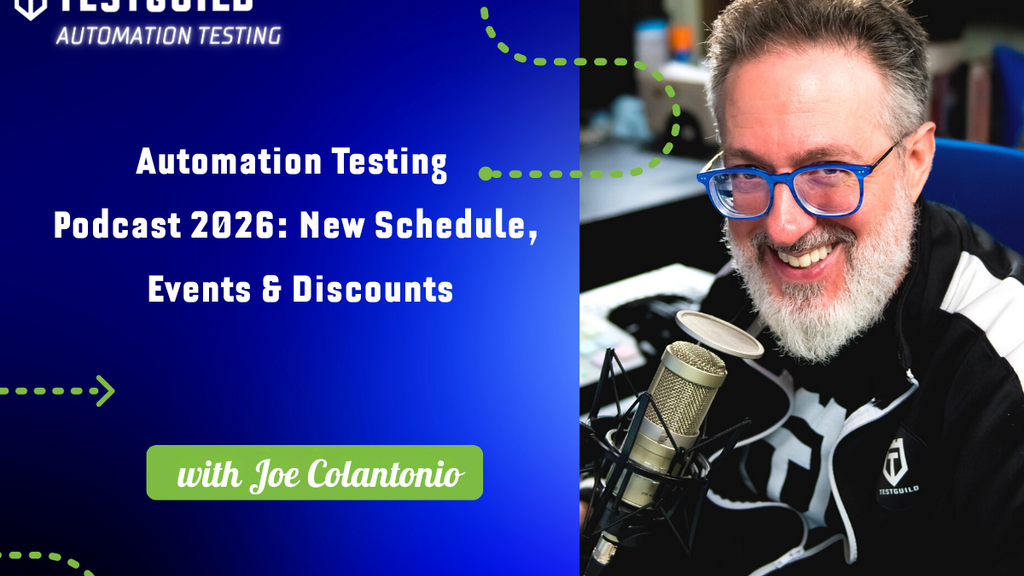 Automation Testing Podcast 2026: New Schedule, Events, Discounts with Joe Colantonio image image