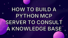 How to Build a Python MCP Server to Consult a Knowledge Base image