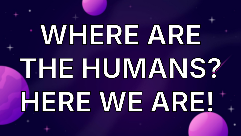 Where are the humans? Here we are!  image