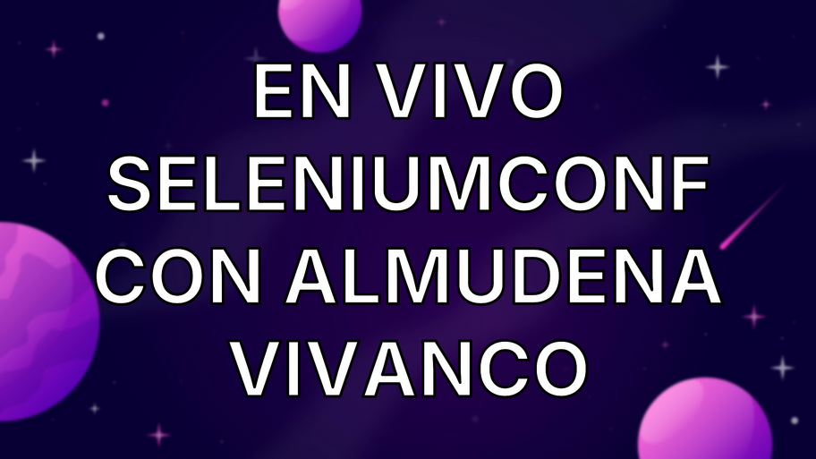 En vivo SeleniumConf con Almudena Vivanco image