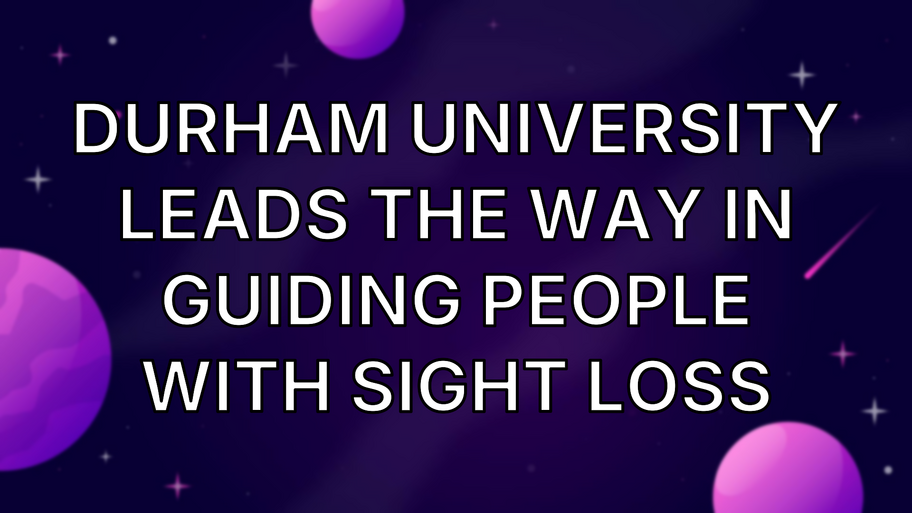 Durham University leads the way in guiding people with sight loss image