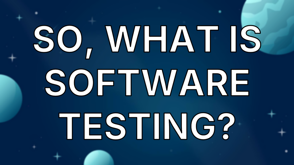 So, What Is Software Testing? image