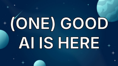 (One) Good AI Is Here image