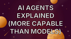 AI Agents Explained (More Capable Than Models) image