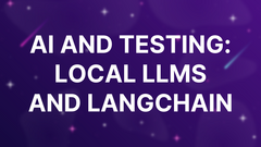 AI and Testing: Local LLMs and LangChain image